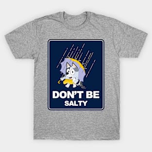 Don't Be Salty Muffin T-Shirt